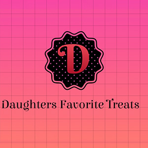 Daughters Favorite Treats