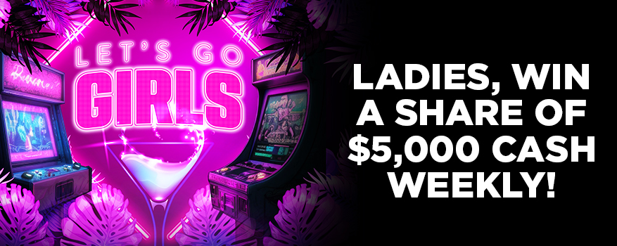 Let's go girls plus ladies win a share of $5,000 cash weekly!