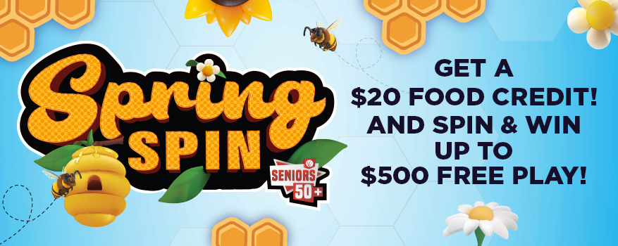 Promotional banner for "spring spin" featuring a $20 food credit and a chance to spin and win up to $500 free play. the design includes honeycomb patterns, bees, and flowers, with a special offer for seniors.