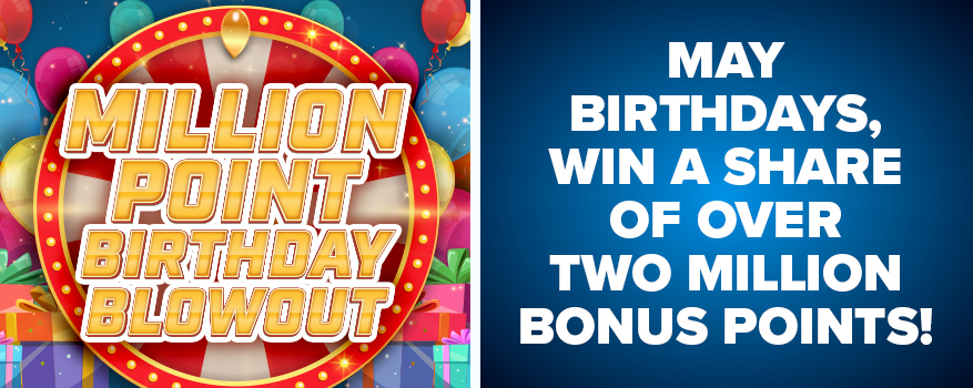 Colorful promotional banner for a "million point birthday blowout" event, featuring balloons and the promise to win a share of over two million bonus points during may birthdays.