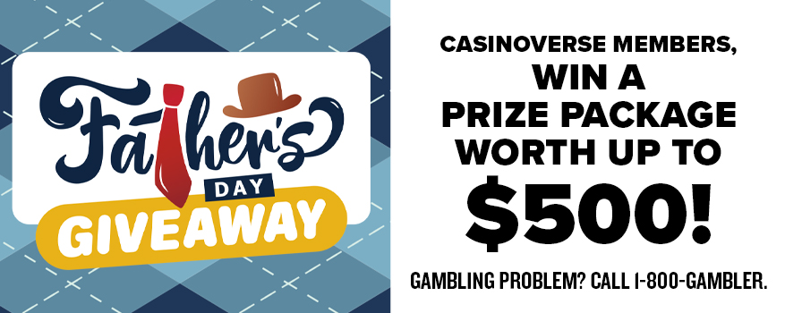 Casinoverse Father's Day Giveaway! Win a prize package worth up to $500!