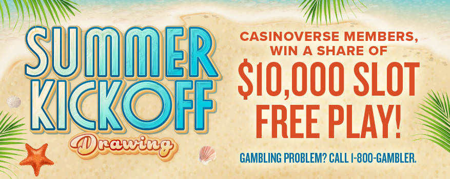 Summer Kickoff Drawing! Casinoverse members win a share of $10,000 slot free play