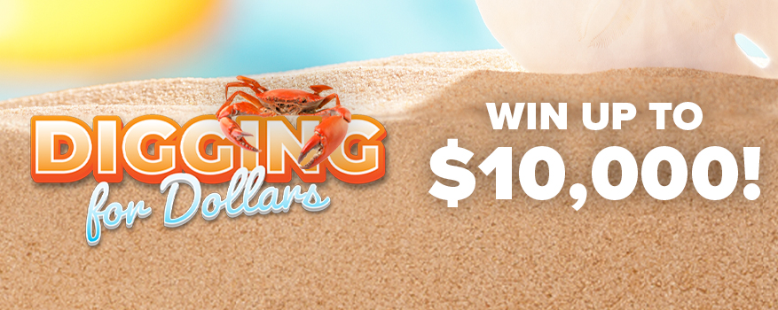 Digging for Dollars - Win up to $10,000!