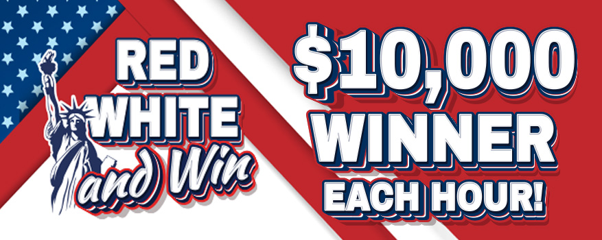 Red White and Win - $10,000 Winner Each Hour!