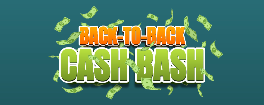 Decorative text that reads: "Back-to-Back Cash Bash" with money falling around it