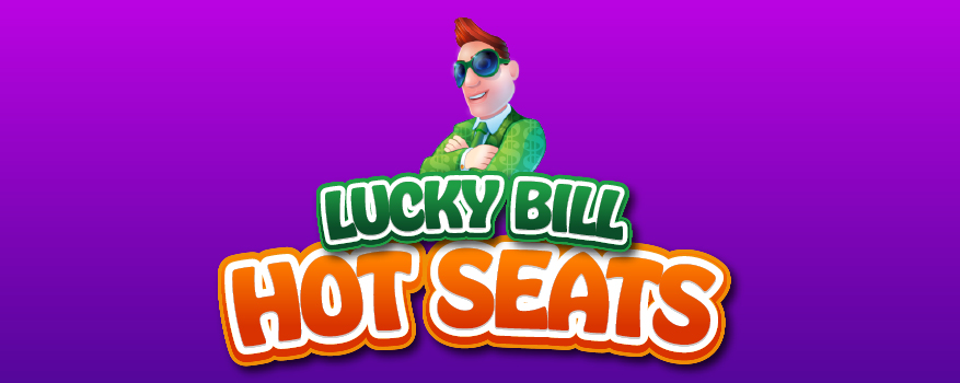 Lucky Bill with his arms crossed with the decorative text "Lucky Bill Hot Seats" below him