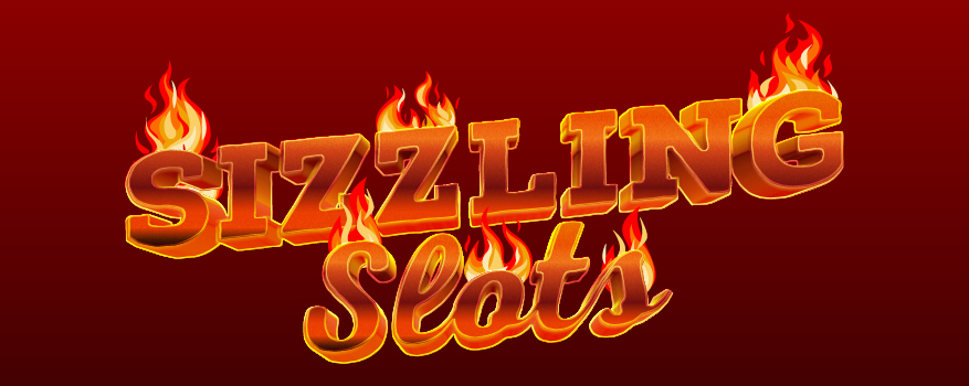 Decorative flaming text that reads: "Sizzling Slots"