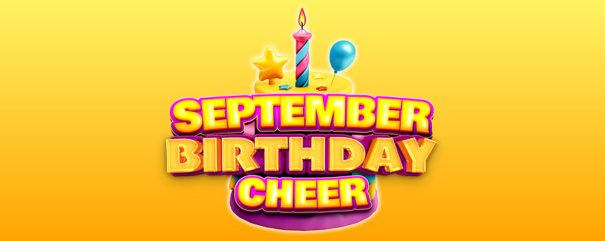 Featured image for the SEPTEMBER BIRTHDAY CHEER promotional event