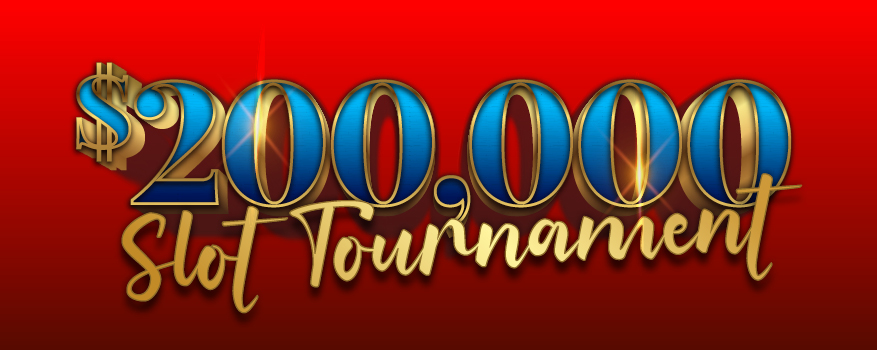 OVER $200K TOURNAMENT EVENT