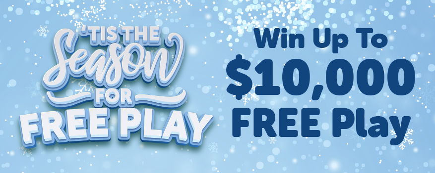 TIS THE SEASON FOR FREE PLAY