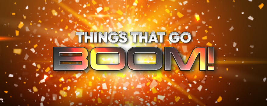 Things that go boom!