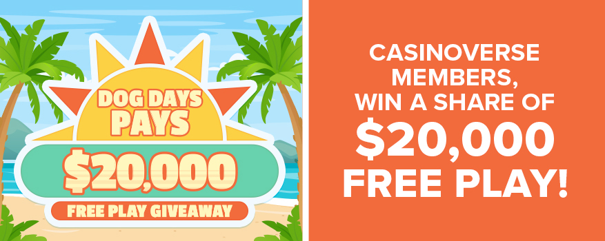 CASINOVERSE MEMBERS, WIN A SHARE OF $20,000 FREE PLAY!