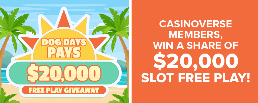CASINOVERSE MEMBERS, WIN A SHARE OF $20,000 SLOT FREE PLAY!