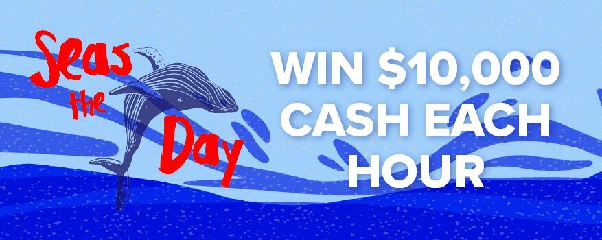 Seas the day: Win $10,000 CASH each hour
