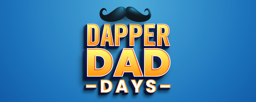 Featured image for the DAPPER DAD DAYS promotional event
