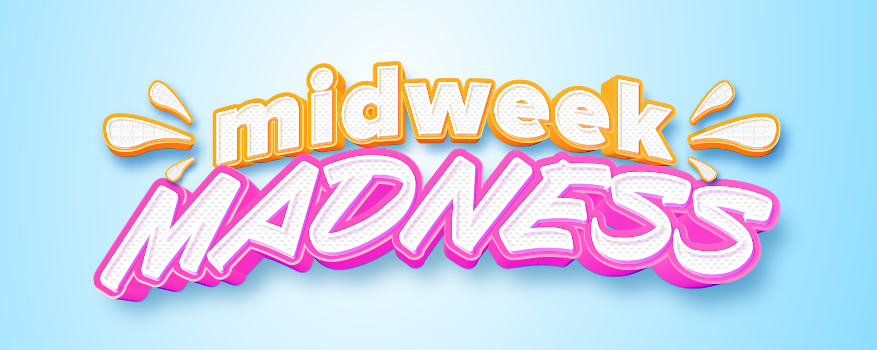 Featured image for the MIDWEEK MADNESS promotional event