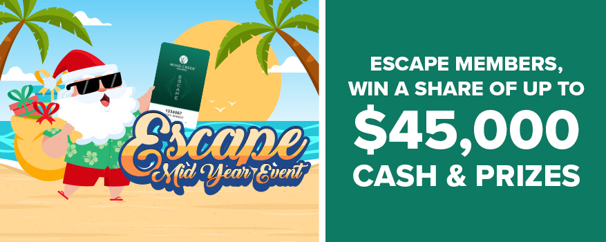 Escape Mid Year Event! Escape Members, Win a share of up to $45,000 Cash & Prizes!