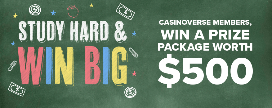 STUDY HARD & WIN BIG: CASINOVERSE MEMBERS, WIN A PRIZE PACKAGE WORTH $500