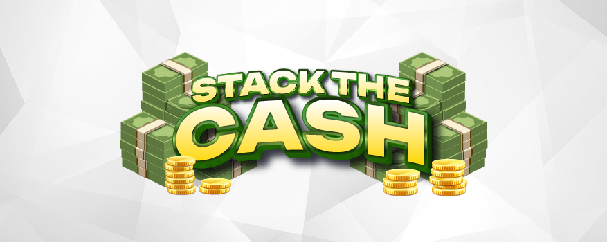 STACK THE CASH