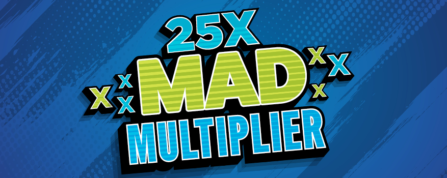 Featured image for the 25X MAD MULTIPLIER promotional event