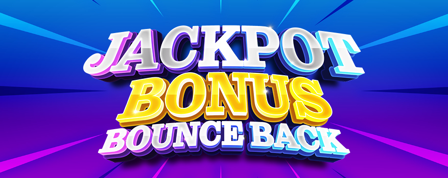 Featured image for the JACKPOT BONUS BOUNCE BACK promotional event