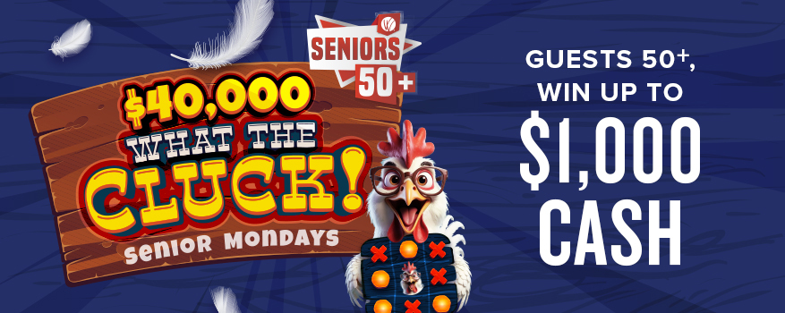 Featured image for the $40,000 WHAT THE CLUCK SENIOR MONDAYS promotional event